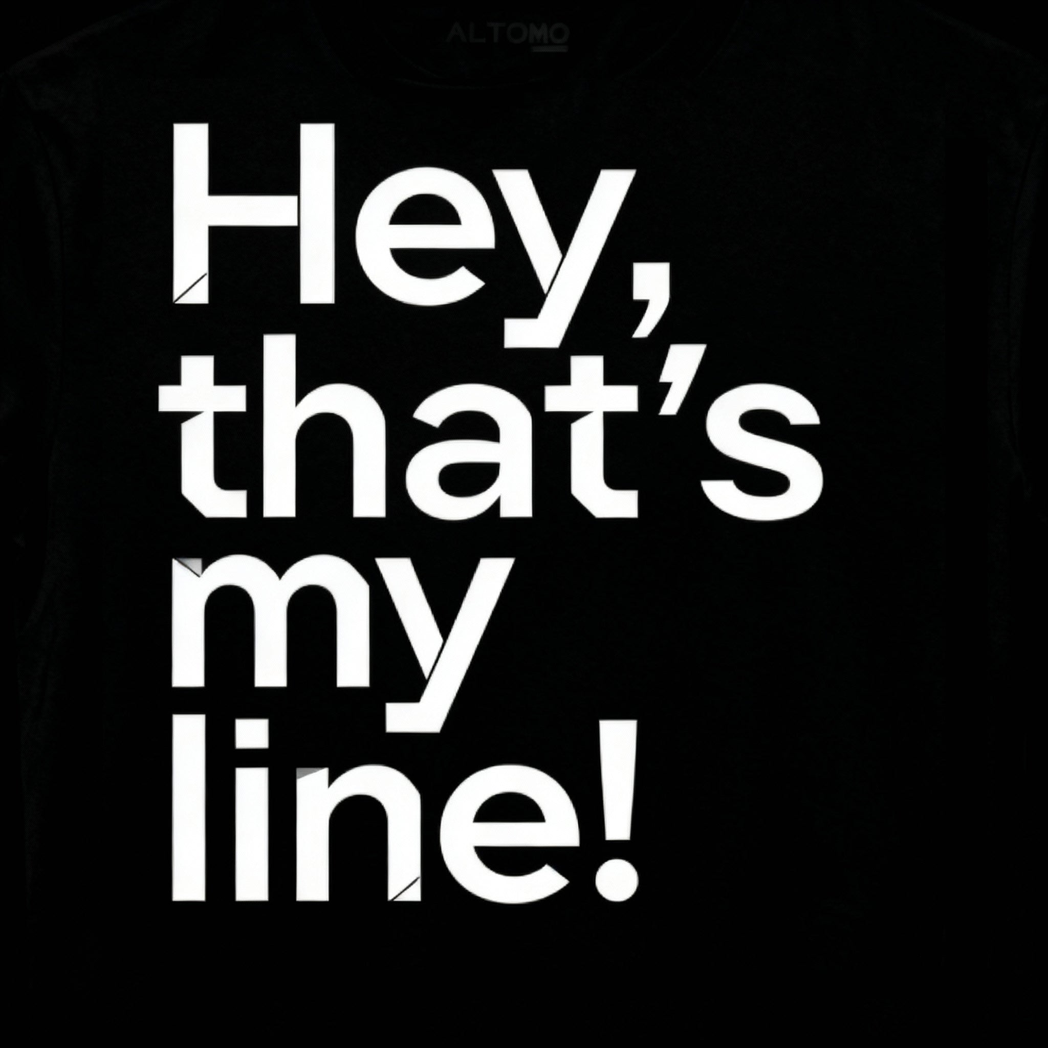 Hey, that's my line!